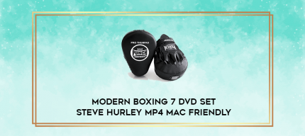 Modern Boxing 7 DVD Set Steve Hurley MP4 Mac Friendly digital courses