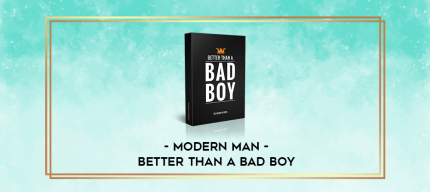 Modern Man - Better Than a Bad Boy digital courses