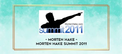 Morten Hake - Morten Hake Summit 2011 digital courses