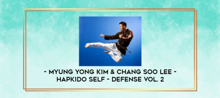 Myung Yong Kim & Chang Soo Lee - Hapkido Self - Defense vol. 2 digital courses