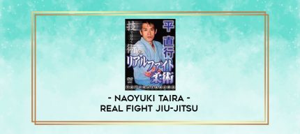 NAOYUKI TAIRA - REAL FIGHT JIU-JITSU digital courses