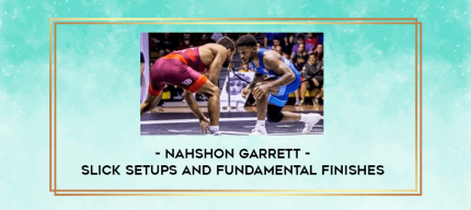 Nahshon Garrett - Slick Setups and Fundamental Finishes digital courses