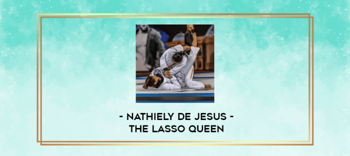 Nathiely De Jesus - The Lasso Queen digital courses