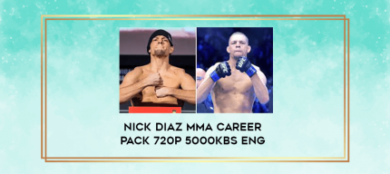 Nick Diaz MMA Career Pack 720P 5000kbs ENG digital courses