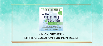 Nick Ortner - Tapping Solution for Pain Relief digital courses