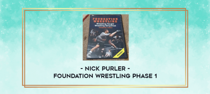 Nick Purler - Foundation Wrestling Phase 1 digital courses