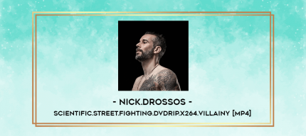 Nick.Drossos - Scientific.Street.Fighting.DVDRip.x264.Villainy [MP4] digital courses