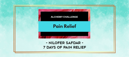 Nilofer Safdar - 7 days of pain relief digital courses