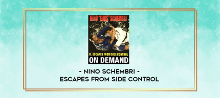 Nino Schembri - Escapes from Side Control digital courses