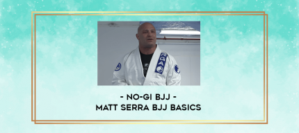 No-Gi BJJ - Matt Serra BJJ Basics digital courses