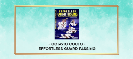 Octavio Couto - Effortless Guard Passing digital courses