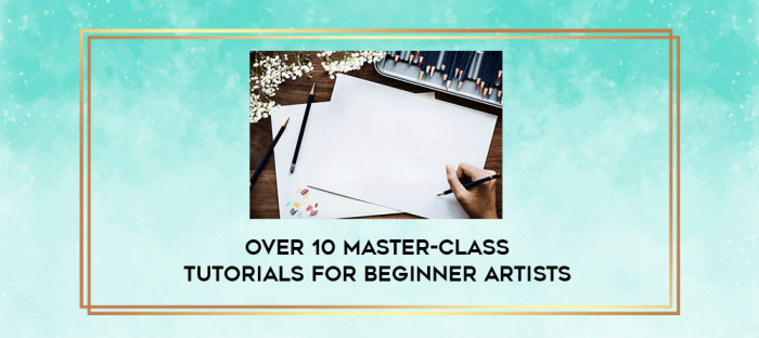 Over 10 Master-class Tutorials For Beginner Artists digital courses