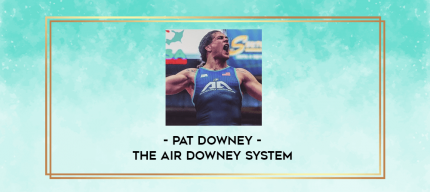 The Air Downey System by Pat Downey digital courses