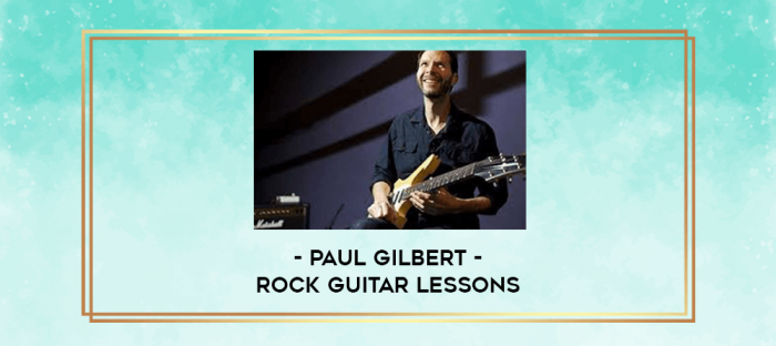 Paul GIlbert - Rock Guitar Lessons digital courses