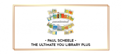 Paul Scheele - The Ultimate You Library Plus digital courses