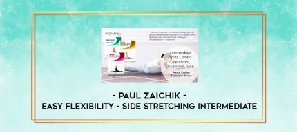 Paul Zaichik - Easy Flexibility - Side Stretching Intermediate digital courses