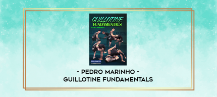 Pedro Marinho - Guillotine Fundamentals digital courses