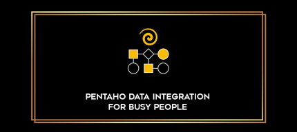Pentaho Data Integration For Busy People digital courses