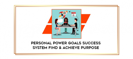 Personal Power Goals Success System Find & Achieve Purpose digital courses