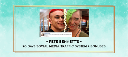 Pete Bennett's - 90 Days Social Media Traffic System + Bonuses digital courses