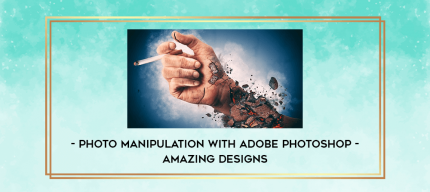Photo Manipulation With Adobe Photoshop - Amazing Designs digital courses