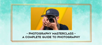 Photography Masterclass - A Complete Guide to Photography digital courses