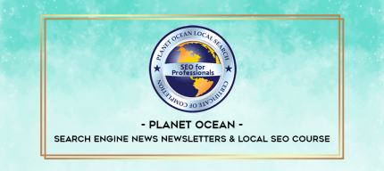 Planet Ocean - Search Engine News Newsletters & Local SEO Course digital courses
