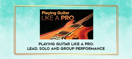 Playing Guitar like a Pro: Lead