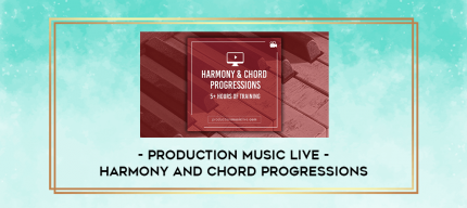 Production Music Live - Harmony and Chord Progressions digital courses