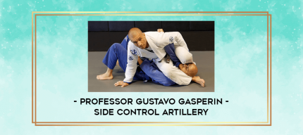 Professor Gustavo Gasperin - Side Control Artillery digital courses