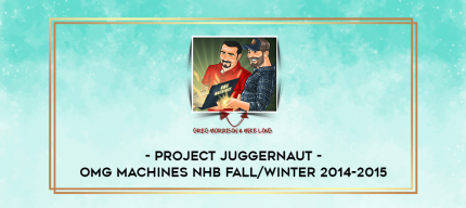 OMG Machines NHB Fall/Winter 2014-2015 - Project Juggernaut digital courses