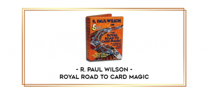 R. Paul Wilson - Royal Road to Card Magic digital courses