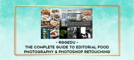 RGGEDU - The Complete Guide To Editorial Food Photography & Photoshop Retouching digital courses