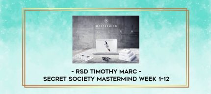 RSD Timothy Marc - Secret Society Mastermind Week 1-12 digital courses