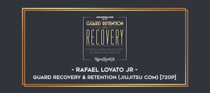 Rafael Lovato Jr - Guard Recovery & Retention (jiujitsu com) [720p] digital courses