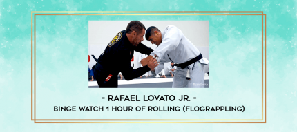 Rafael Lovato Jr. - Binge watch 1 hour of rolling (flograppling) digital courses