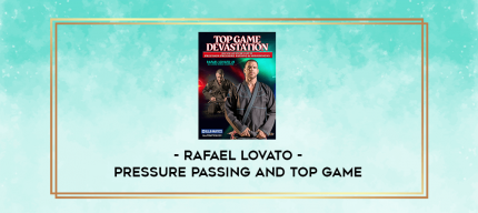 Rafael Lovato - Pressure Passing and Top Game digital courses