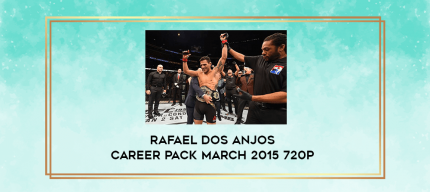 Rafael dos Anjos Career Pack March 2015 720p digital courses