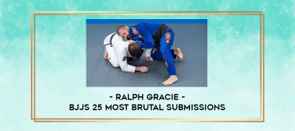 Ralph Gracie - BJJs 25 most brutal submissions digital courses