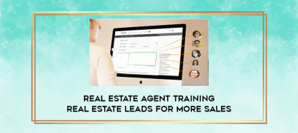 Real Estate Agent Training Real Estate Leads for More Sales digital courses
