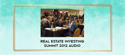 Real Estate Investing Summit 2012 Audio digital courses