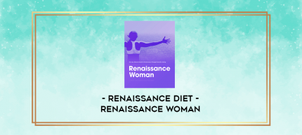 Renaissance Diet - Renaissance Woman digital courses