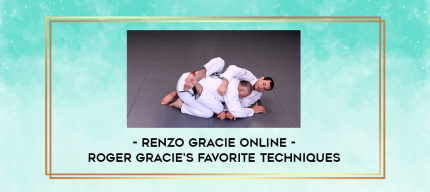 Renzo Gracie Online - Roger Gracie's Favorite Techniques digital courses