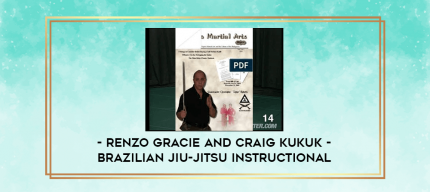 Renzo Gracie and Craig Kukuk - Brazilian Jiu-Jitsu Instructional digital courses
