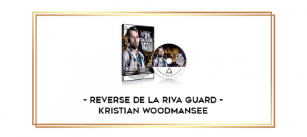 Reverse De La Riva Guard- Kristian Woodmansee digital courses