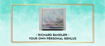 Richard Bandler - Your Own Personal Genlus digital courses