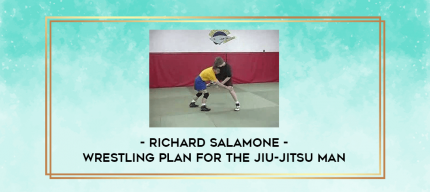 Richard Salamone - Wrestling Plan for the Jiu-Jitsu Man digital courses