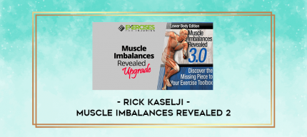 Rick Kaselji - Muscle Imbalances Revealed 2 digital courses