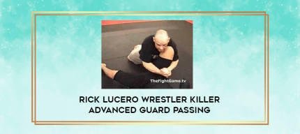 Rick Lucero Wrestler Killer Advanced Guard Passing digital courses