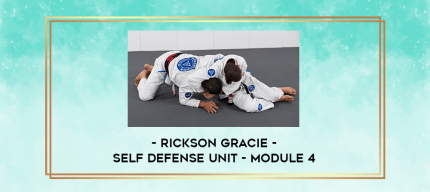 Rickson Gracie - Self Defense Unit - Module 4 digital courses